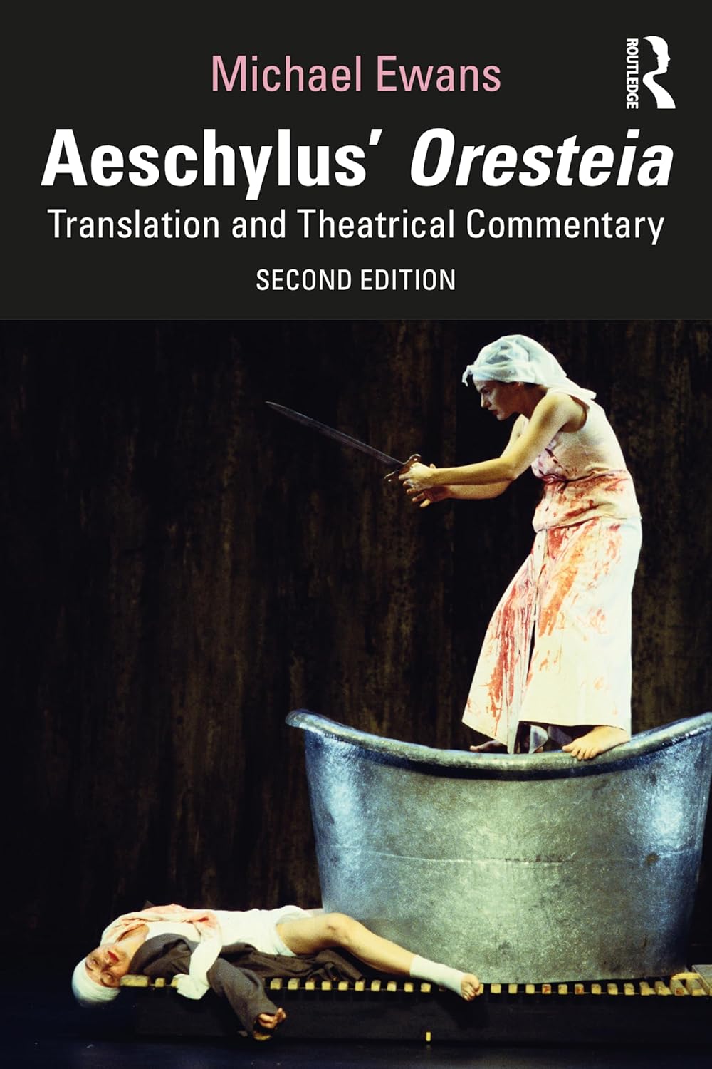 Aeschylus' Oresteia Translation and Theatrical Commentary 2nd Edition