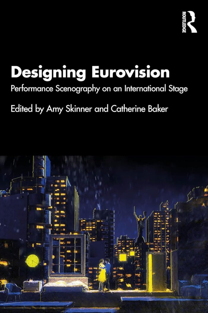Designing Eurovision: Performance Scenography on an International Stage Designing Eurovision: Performance Scenography on an International Stage