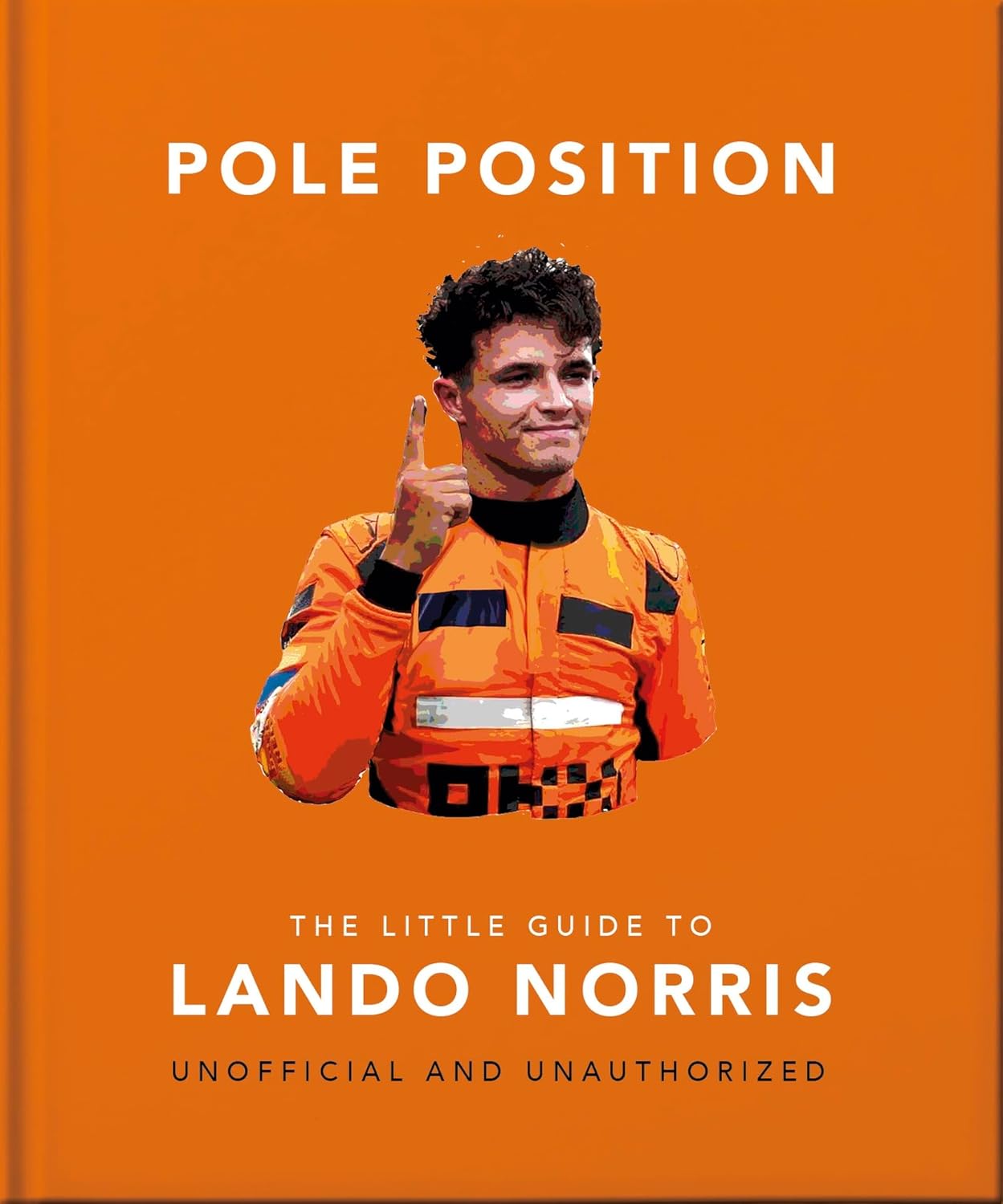 Pole Position: The Little Guide to Lando Norris - Unofficial and Unauthorized (hardcover)