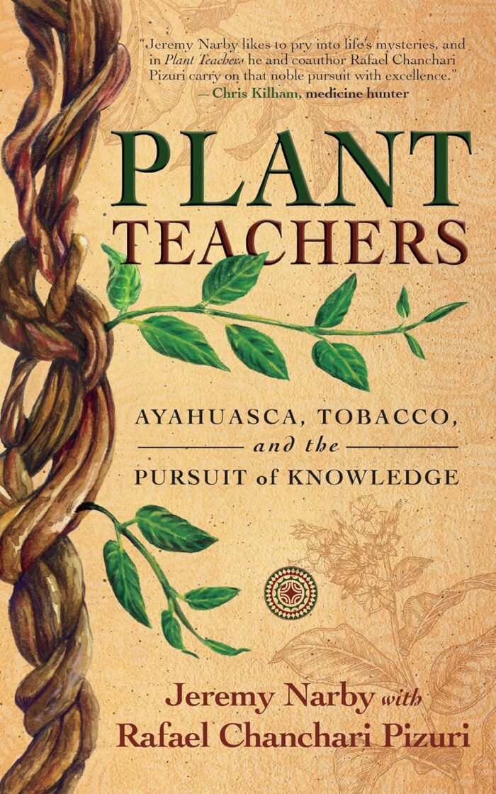 Plant Teachers: Ayahuasca, Tobacco, and the Pursuit of Knowledge (hardcover) Plant Teachers: Ayahuasca, Tobacco, and the Pursuit of Knowledge (hardcover)