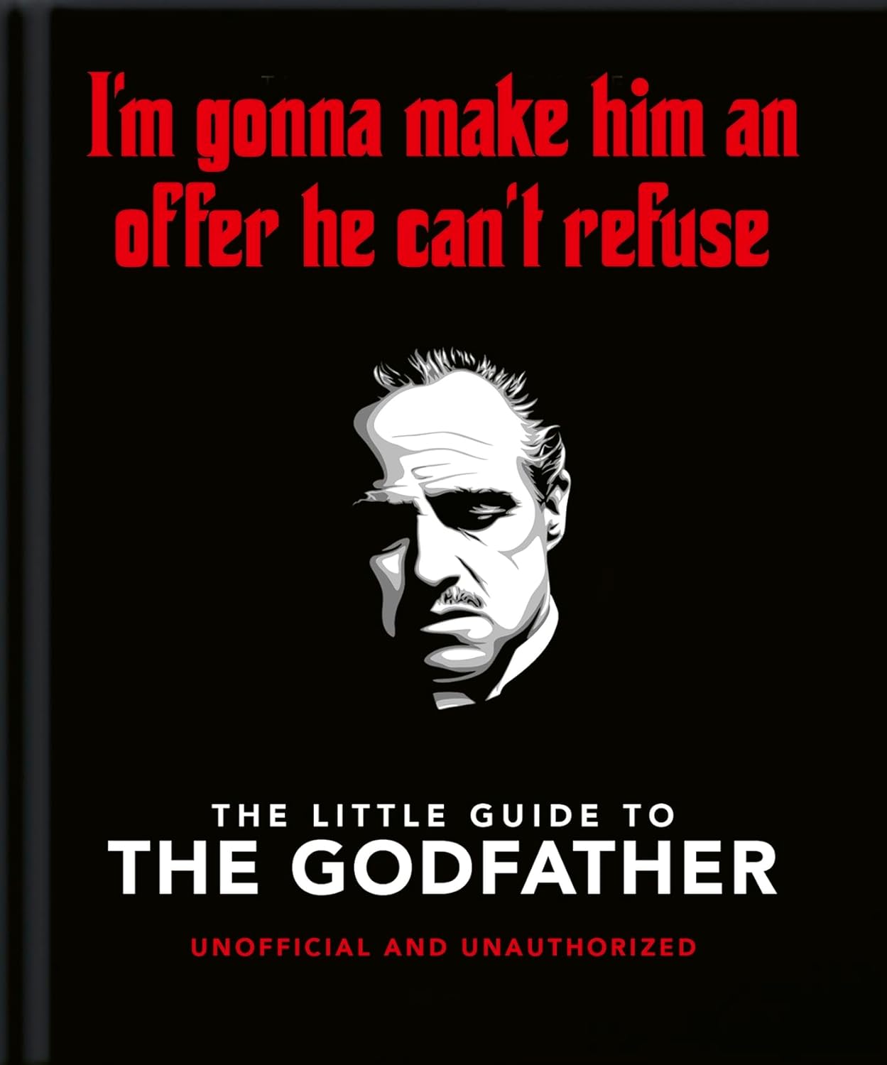 The Little Guide to The Godfather: I'm gonna make him an offer he can't refuse