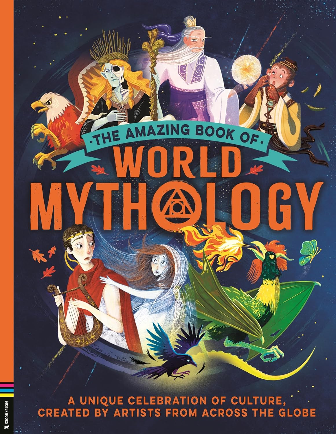 The Amazing Book of World Mythology: A Unique Celebration of Culture, Created by Artists from Across the Globe (hardcover)