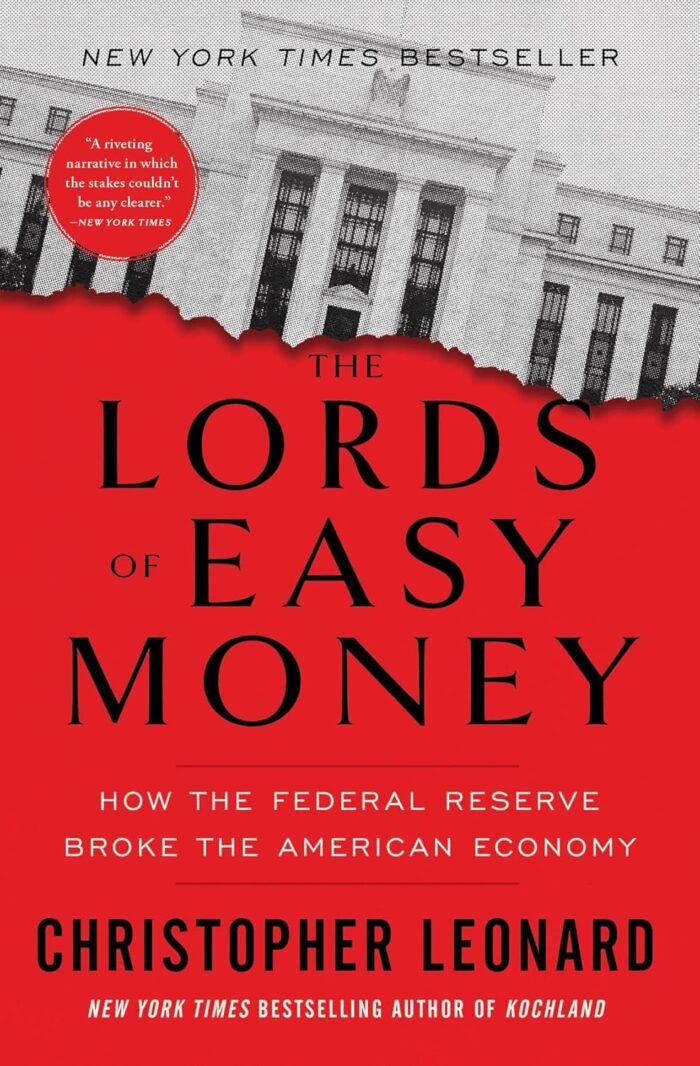 The Lords of Easy Money: How the Federal Reserve Broke the American Economy The Lords of Easy Money: How the Federal Reserve Broke the American Economy
