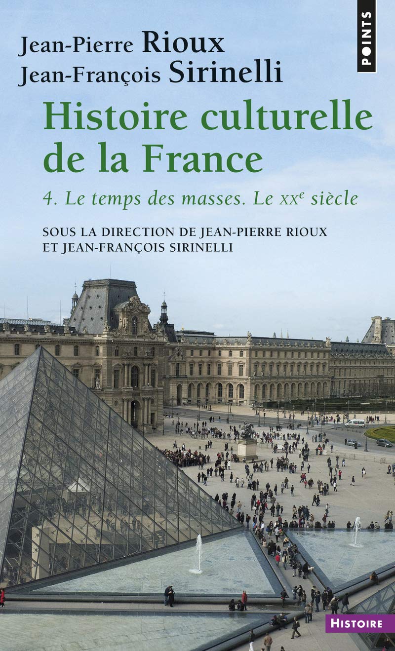 Histoire Culturelle de la France - Tome 4: Le temps des masses / Le XXe siecle