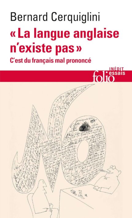 La langue anglaise n'existe pas C'est du francais mal prononce