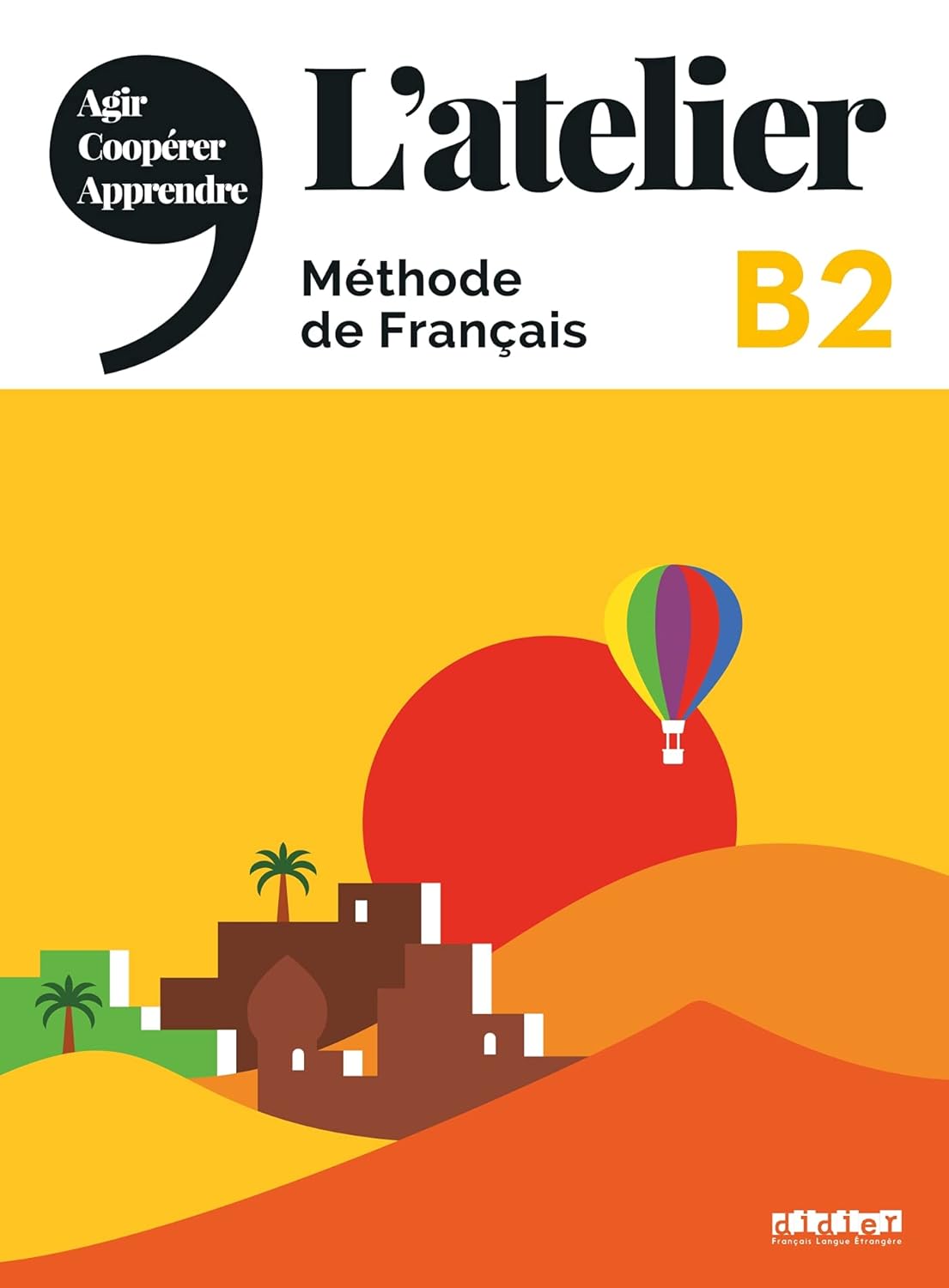 L' Atelier B2 Livre de l' Eleve (+ DVD-ROM + App)