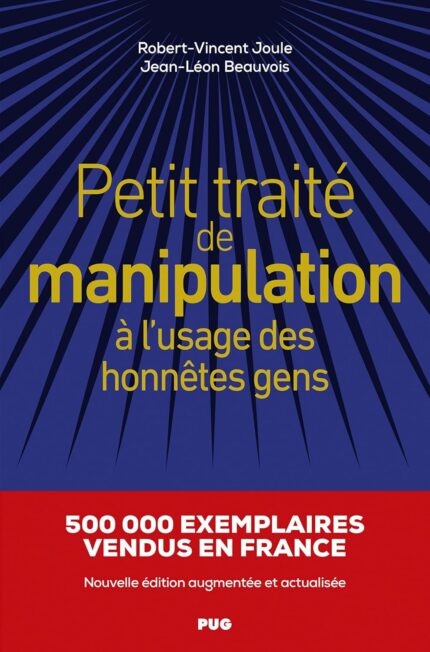 Petit traite de manipulation a l'usage des honnetes gens: Nouvelle edition augmentee et actualisee