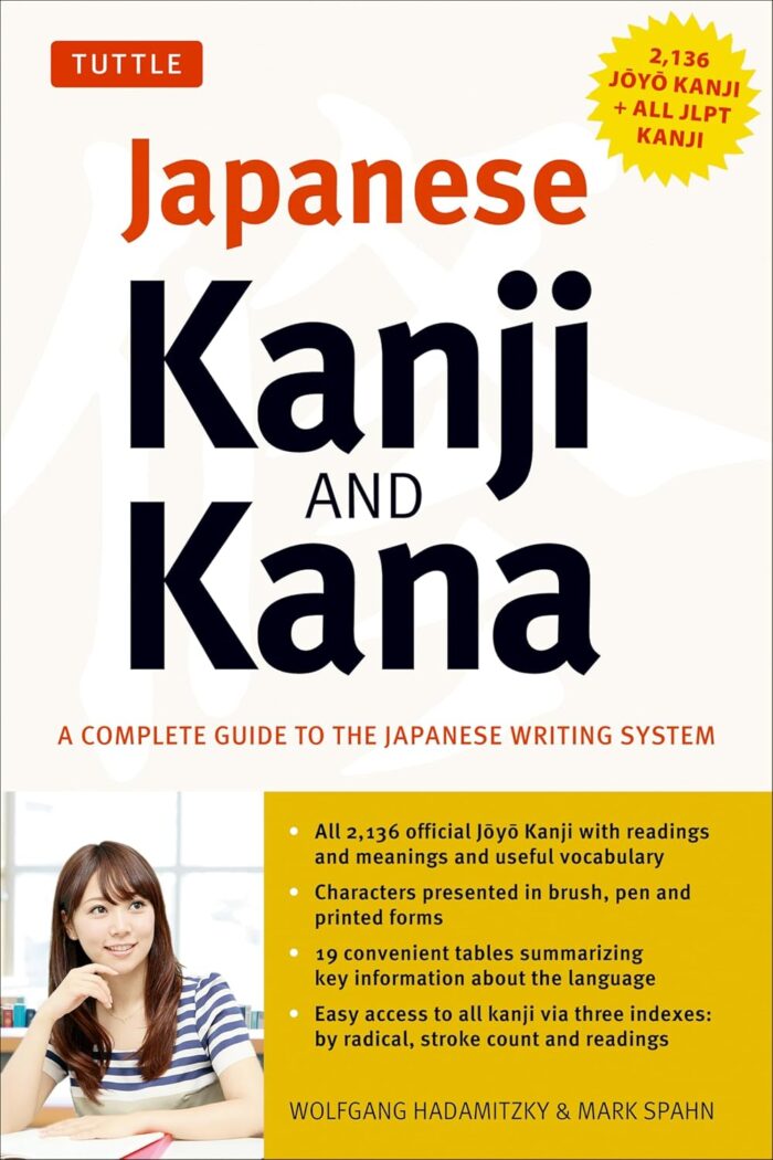 Japanese Kanji & Kana: A Complete Guide to the Japanese Writing System Japanese Kanji & Kana: A Complete Guide to the Japanese Writing System