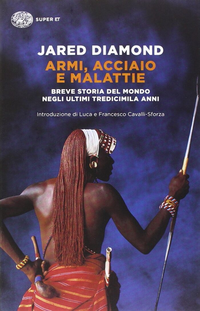 Armi, Acciaio e Malattie: Breve Storia del Mondo negli Ultimi Tredicimila Armi, Acciaio e Malattie: Breve Storia del Mondo negli Ultimi Tredicimila