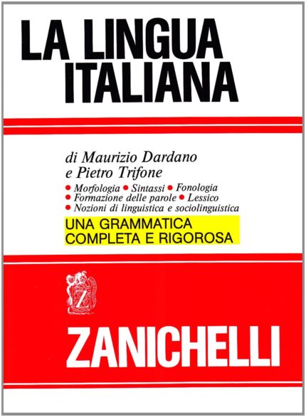 La Lingua Italiana - Una Grammatica Completa e Rigorosa