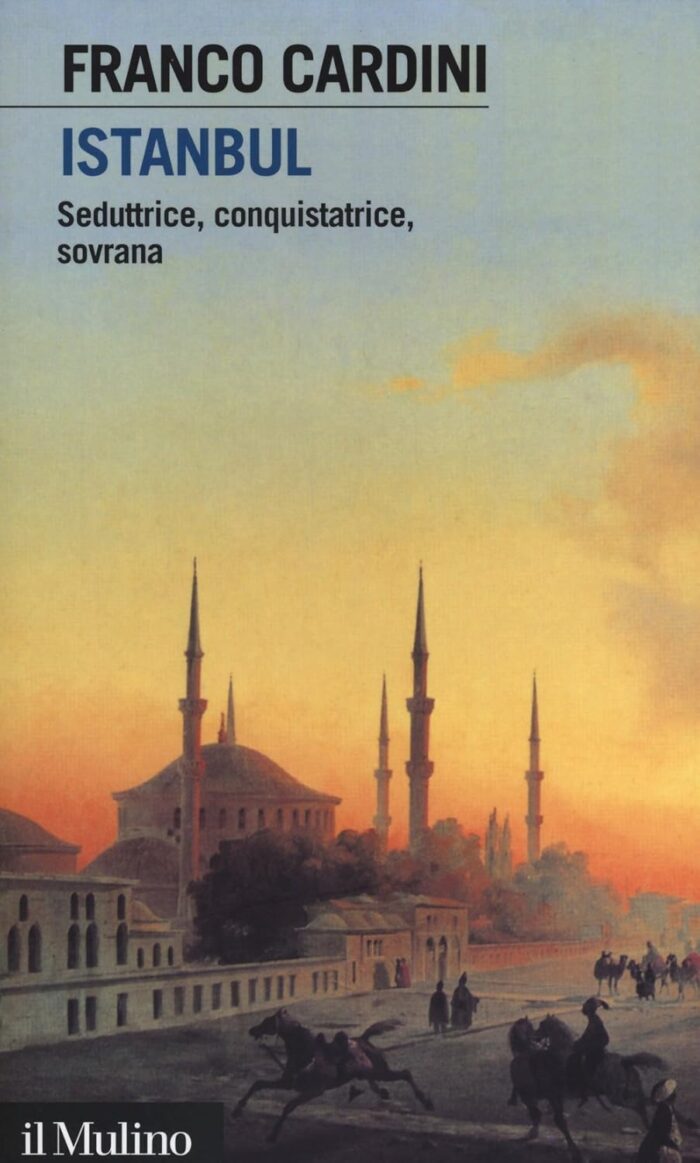 Istanbul: Seduttrice, Conquistatrice, Sovrana Istanbul: Seduttrice, Conquistatrice, Sovrana