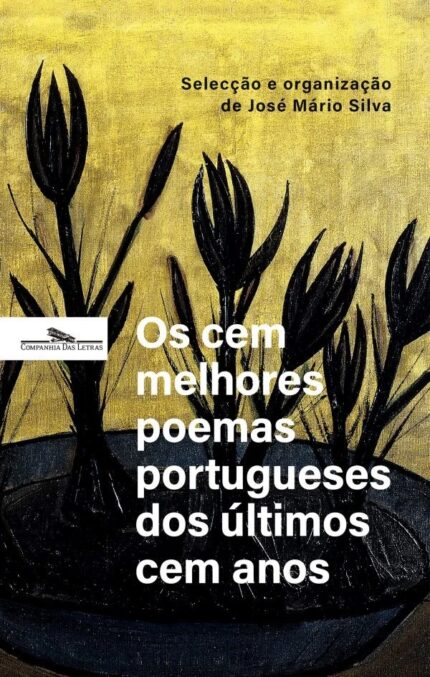 Os Cem Melhores Poemes Portugueses dos Ultimos Cen Anos