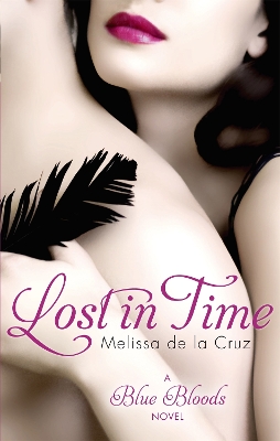 A BLUE BLOODS NOVEL 6: LOST IN TIME PB - MELISSA DE LA CRUZ