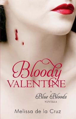 A BLUE BLOODS NOVEL : BLOODY VALENTINE PB - MELISSA DE LA CR