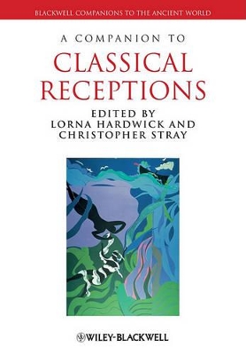 A-COMPANION-TO-CLASSICAL-RECEPTIONS-PB-LORNA-HARDWICK-CHRI.jpg A COMPANION TO CLASSICAL RECEPTIONS PB - LORNA HARDWICK-CHRI