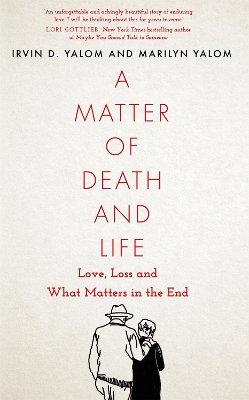 A MATTER OF DEATH AND LIFE HC - IRVIN YALOM-MARILYN YALOM