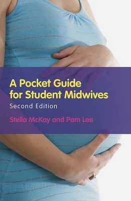 A POCKET GUIDE FOR STUDENT MIDWIVES PB - STELLA MCKAY-MOFFAT