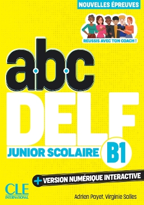 ABC DELF JUNIOR SCOLAIRE B1 (+ VERSION NUMERIQUE) 3RD ED - A