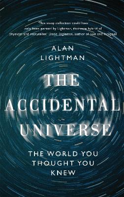 ACCIDENTAL UNIVERSE HC - ALAN LIGHTMAN