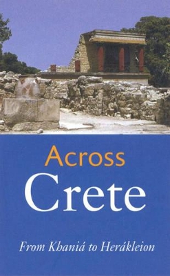ACROSS CRETE: FROM KHANIA TO HERAKLION PB - JOHAN DE BAKKER