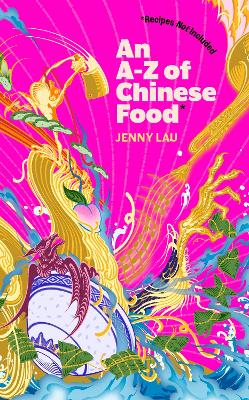 AN A-Z OF CHINESE FOOD (RECIPES NOT INCLUDED) TPB - JENNY LA
