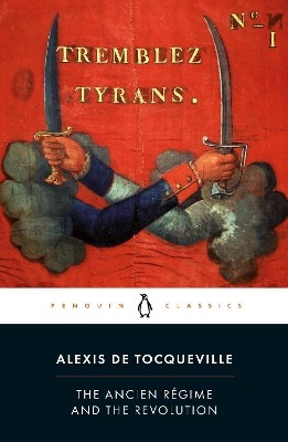 ANCIEN REGIME AND THE REVOLUTION PB - ALEXIS DE TOCQUEVILLE-