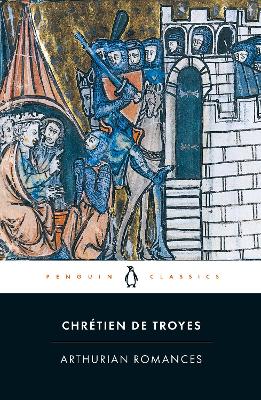 ARTHURIAN ROMANCES PB - CHRETIEN DE TROYES-WILLIAM KIBLER-CA