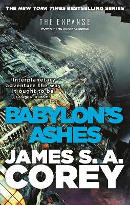 BABYLONS ASHES : BOOK SIX OF THE EXPANSE PB - JAMES S. A. CO