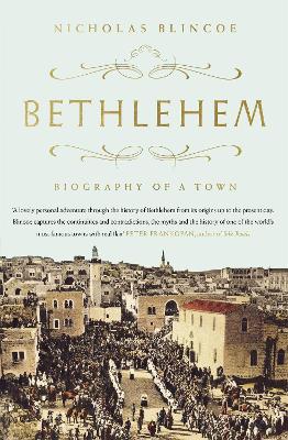 BETHLEHEM : BIOGRAPHY OF A TOWN  PB C FORMAT - NICHOLAS BLIN