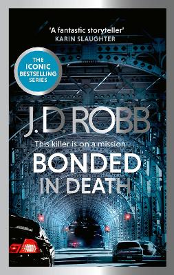 BONDED IN DEATH: AN EVE DALLAS THRILLER (IN DEATH 60) PB - J