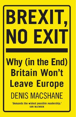 BREXIT NO EXIT  PB - DENIS MACSHANE