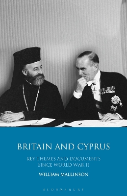 BRITAIN AND CYPRUS :KEY THEMES AND DOCUMENTS SINCE WORLD WAR