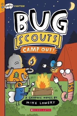 BUG SCOUTS : CAMP OUT! - MIKE LOWERY-MIKE LOWERY