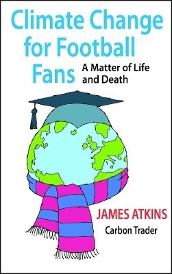 CLIMATE CHANGE FOR FOOTBALL FANS: A MATTER FOR LIFE AND DEAT