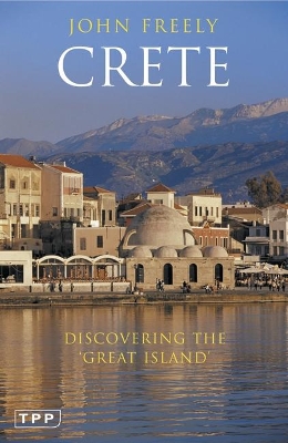 CRETE-DISCOVERING-THE-GREAT-ISLAND-PB-JOHN-FREELY.jpg CRETE: DISCOVERING THE GREAT ISLAND PB - JOHN FREELY