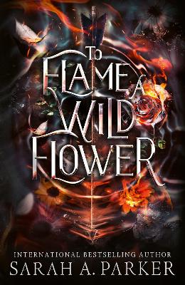 CRYSTAL BLOOM 3: TO FLAME A WILD FLOWER TPB - SARAH A. PARKE