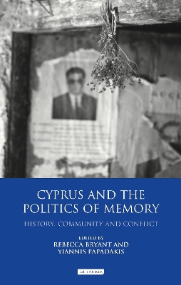 CYPRUS AND THE POLITICS OF MEMORY  HC - REBECCA BRYANT-PHD Y