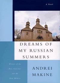 DREAMS OF MY RUSSIAN SUMMERS HC - ANDREI MAKINE