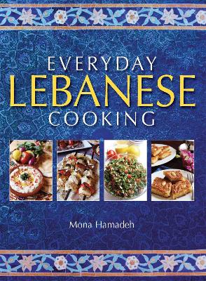 EVERYDAY LEBANESE COOKING PB - MONA HAMADEH