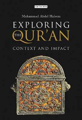 EXPLORING THE QURAN : CONTEXT AND IMPACT - MUHAMMAD ABDEL HA