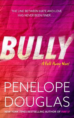 FALL AWAY 1: BULLY - PENELOPE DOUGLAS