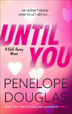 FALL AWAY 1.5: UNTIL YOU PB - PENELOPE DOUGLAS