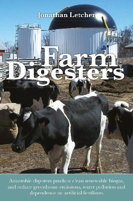 FARM DIGESTERS : ANAEROBIC DIGESTERS PRODUCE CLEAN RENEWABLE