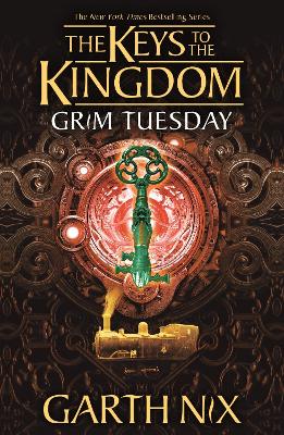 GRIM TUESDAY: THE KEYS TO THE KINGDOM 2 - GARTH NIX