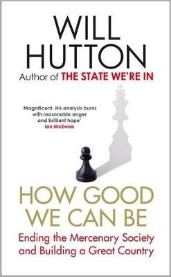 HOW GOOD WE CAN BE: ENDING THE MERCENARY SOCIETY AND BUILDIN