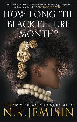 HOW LONG TILL BLACK FUTURE MONTH ? - N. K. JEMISIN