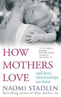 HOW MOTHERS LOVE PB - NAOMI STADLEN