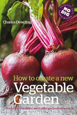 HOW TO CREATE A NEW VEGETABLE GARDEN: PRODUCING A BEAUTIFUL