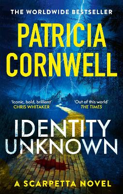 IDENTITY UNKNOWN : THE GRIPPING NEW KAY SCARPETTA THRILLER F