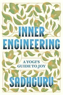 INNER ENGINEERING : A YOGIS GUIDE TO JOY - SADHGURU
